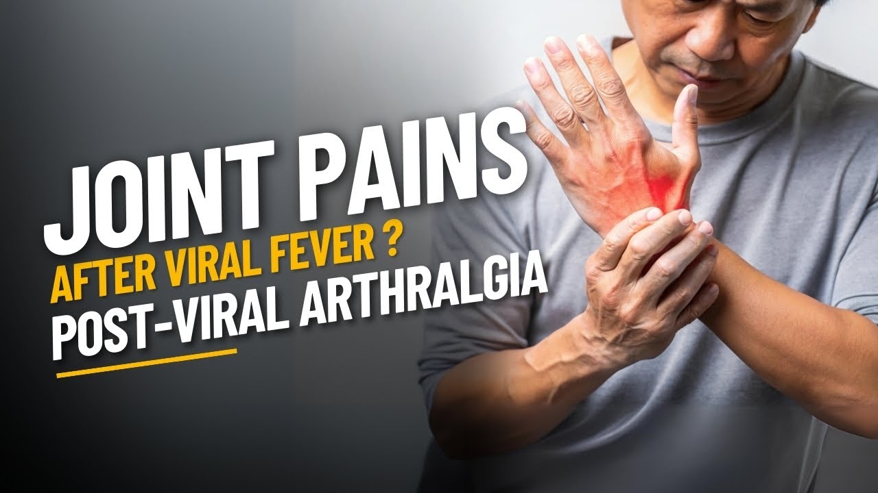 experiencing-joint-pains-after-a-viral-fever-post-viral-arthralgia