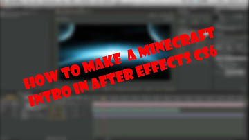 How to make an awsome minecraft intro in After Effects cs6