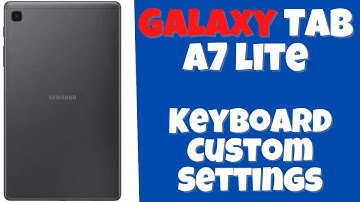 Samsung Keyboard Custom Settings || How to Customize The Keyboard Galaxy Tab A7 lite