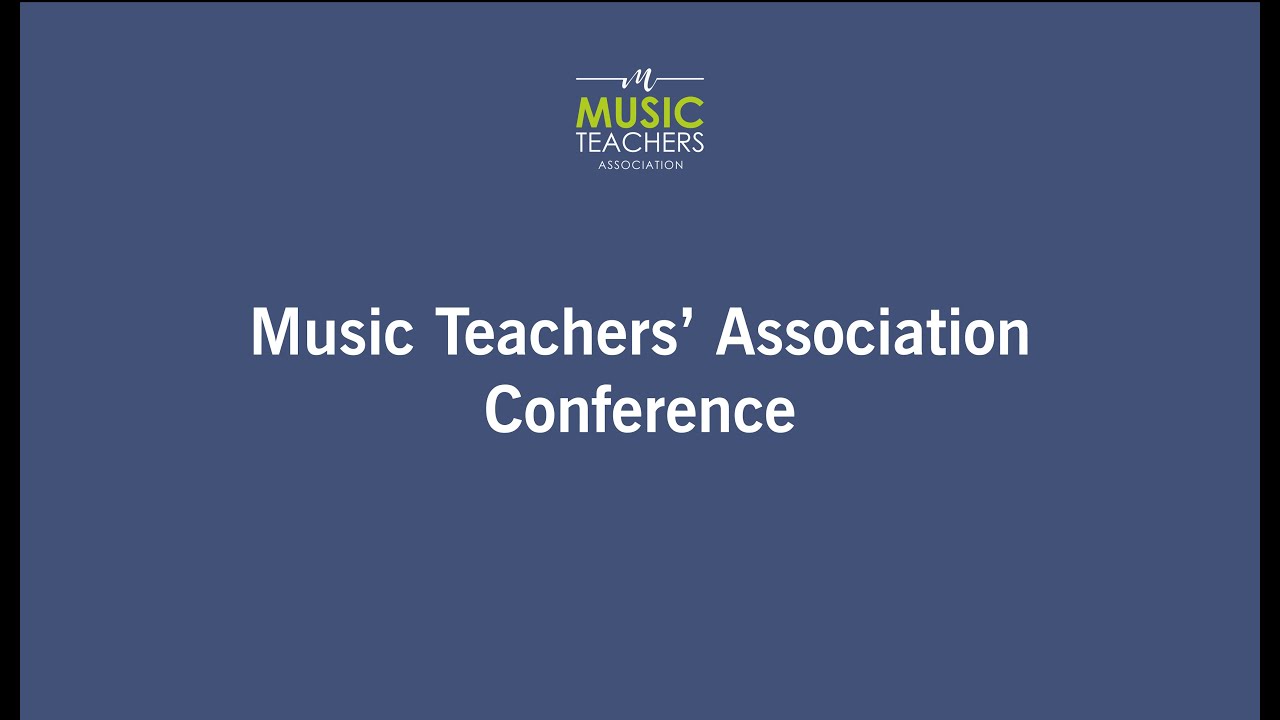 Music Teachers' Association Conference YouTube
