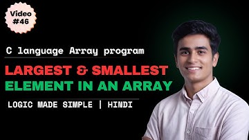 Find Largest & Smallest Element in an Array | Find Max and Min in Array