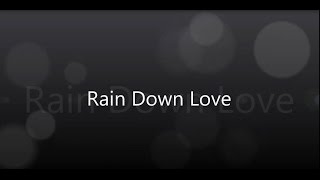 Rain Down Love