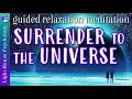 Surrender to the Universe Guided Relaxation (9 Minutes)