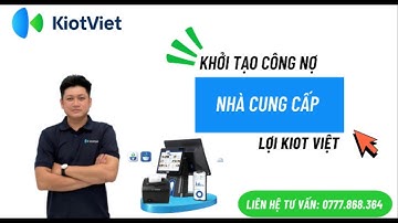 Khởi tạo công nợ Nhà Cung Cấp trên Kiot Việt | Lợi Kiot Việt