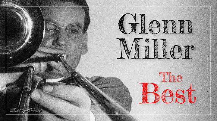 The Best Of Glenn Miller & His Orchestra | Moonlig...