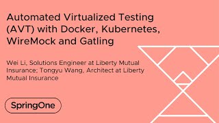 Automated Virtualized Testing (AVT) with Docker, Kubernetes, WireMock and Gatling