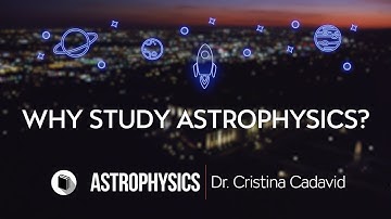 CareerLink | Department of Physics & Astronomy | Why Study Astrophysics? V2
