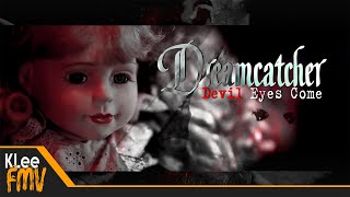 [FMV] Dreamcatcher - Devil Eyes Come (Ft Music by Lindsey Stirling & Lzzy Hale)