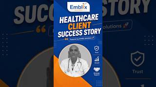 Healthcare Client Testimonial | Growth Powered by Emblix Solutions