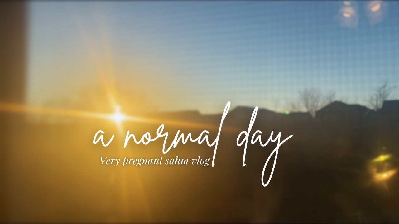 A Very Normal Day as a Stay-at-Home Toddler Mom.... almost 9 months pregnant