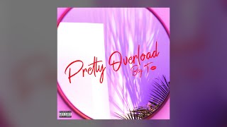 Bey T - Pretty Overload