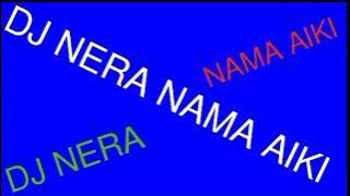 Dj NERA KAI MUKESO MUHAMMAD REMIX X 2025