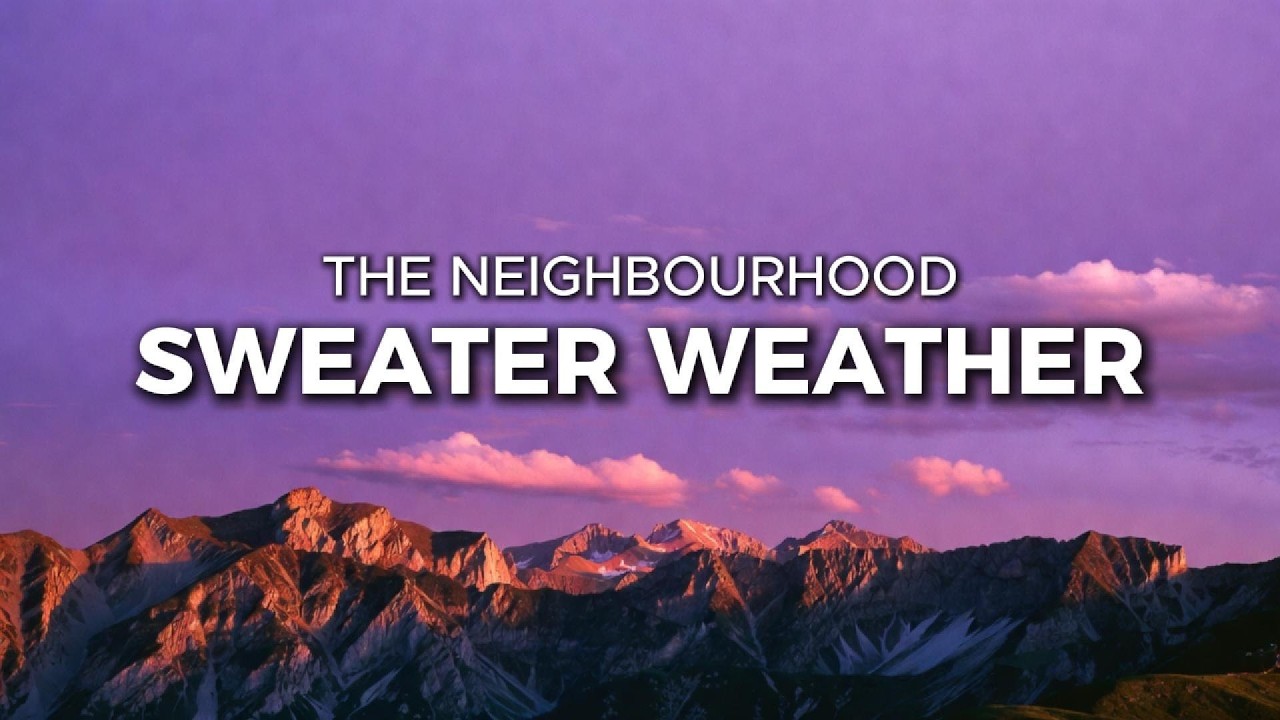 The Neighbourhood - Sweater Weather (Lyrics)