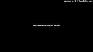Mega Mix Dj Mega de Extasis Discplay