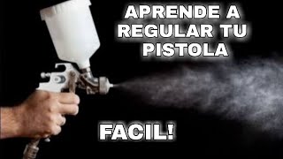 COMO REGULAR PISTOLA DE GRABEDAD (HVLP)