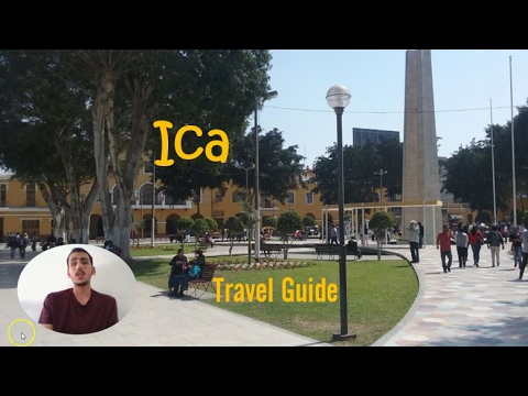 Ica Peru Travel Guide : Everything to See