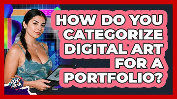 How Do You Categorize Digital Art For A Portfolio?