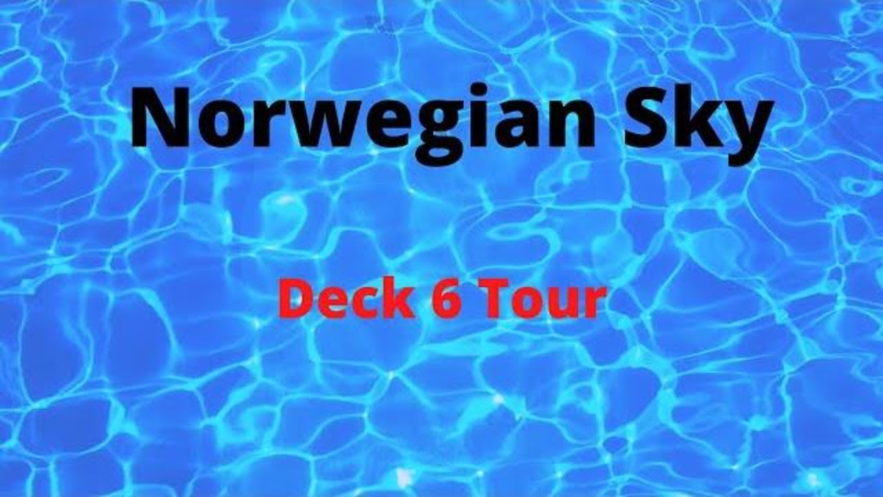 Norwegian Sky Deck 6 Tour