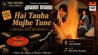Hai Tauba Mujhe Tune | Jawani Diwani | Asha Bhosle | Randhir Kapoor & Jaya Bhaduri | R. D. Burman
