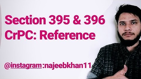 Section 395 & 396 CrPC: Reference to High Court