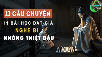 11 Câu Chuyện 11 Bài Học Đắt Giá Hơn Ngàn Vàng, Nghe Đi Không Thiệt Đâu   Triết Lý Sống Khôn