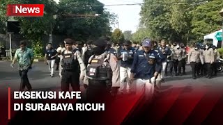 Eksekusi Kafe Di Surabaya Ricuh, Petugas Diadang Sekelompok Orang