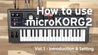 How to use microKORG2 Vol.1 - Introduction & Setting