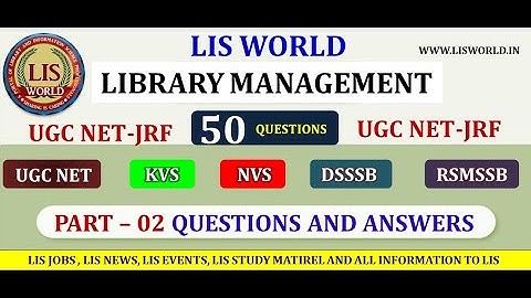 Library Management Part 02 : Questions & Answers for UGC-NET/SLET/KVS/RSMSSB Exams