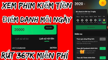 Rút 367k app xem phim kiếm tiền miễn phí hot nhất 2025 | kiếm tiền online 