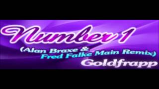 Number 1 (Alan Braxe & Fred Falke Main Remix) - Goldfrapp