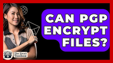 Can PGP Encrypt Files? - TheEmailToolbox.com