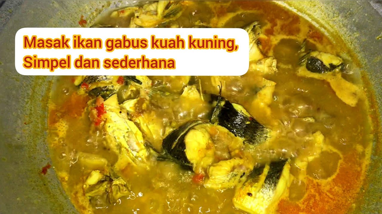 Ikan Gabus kuah kuning rasanya maknyus 