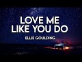 Ellie Goulding - Love Me Like You Do (Lyric)