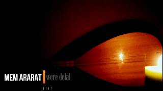 Mem ARARAT - Were Delal chords