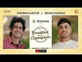 S7e2  ishan kishan  breakfast with champions ft gaurav kapur   skodaindia