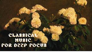Classical Music for Deep Focus & Reading 🎻 Aesthetic Art & Ambient Piano | 2 hours