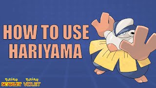 How To Use HARIYAMA! - Pokemon Scarlet and Violet Moveset Guide