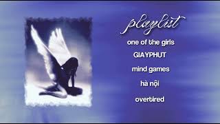 [ playlist #1 ] One of the girls, GIAYPHUT, mind games,..... screenshot 4