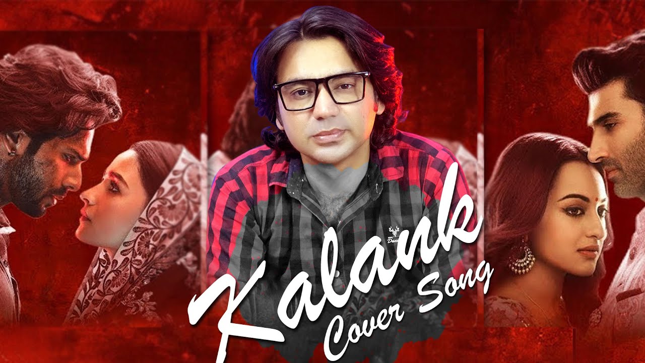 Sarmad Raza Kalank Title Track I Kalank Cover Song | Kalank Nahi Ishq Hai | Sarmad ...