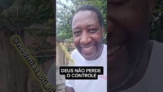 Deus não perdeu o controle