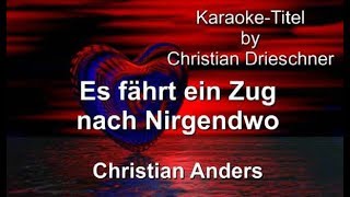 Video thumbnail of "Es fährt ein Zug nach nirgendwo - Christian Anders - Karaoke"