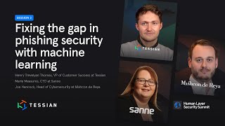 Session 2: Fixing phishing security with machine learning | Human Layer Security Summit | March 2021
