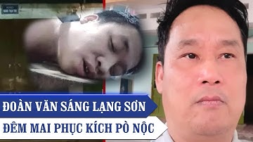 Đêm Pò Nộc U ÁM: Những Gì Đã Xảy Ra Quanh Hồ Sơ Đoàn Văn Sáng?