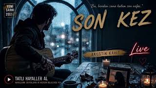 Son Kez Duygusal Türkçe Slow Pop 2026 Canlı Akustik Gitar