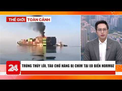 Global Panorama October 15: Cargo ship sinks after hitting sea mine in Strait of Hormuz | VTV24