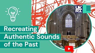 Experiencing our Heritage | Recreating Authentic Sounds of the Past