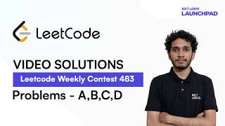Weekly Contest 483 | Problems A B C D | NxtWave LaunchPad | Prateek