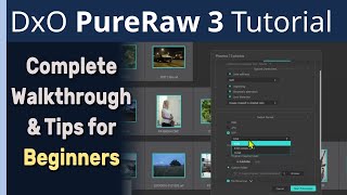 DxO PureRaw 3 Tutorial - Complete Walkthrough &amp; Tips for Beginners ep.452