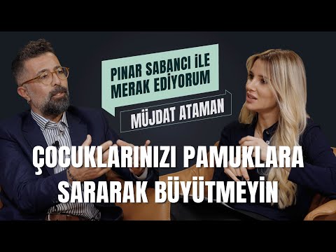 Müjdat Ataman'la Çocuk Gelişimi, Eğitim, Zorbalık I Pınar Sabancı İle Merak Ediyorum