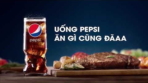 UỐNG PEPSI, ĂN GÌ CŨNG ĐÃAAA! - RV 06